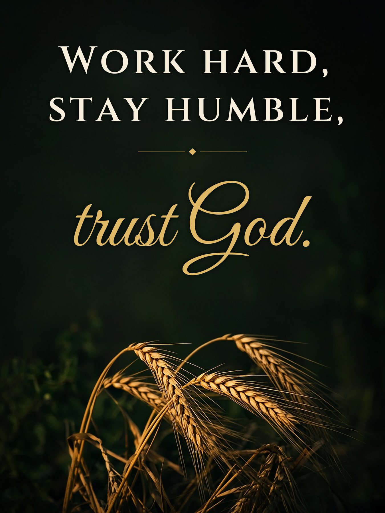 Work Hard, Stay Humble, Words to Work By fine art print