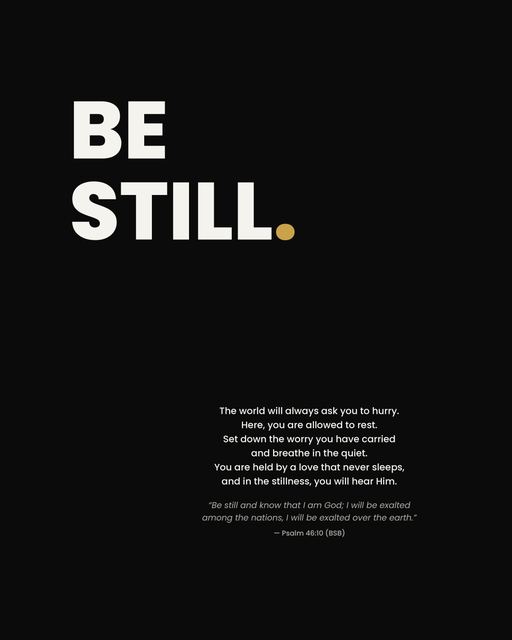 Be Still.
