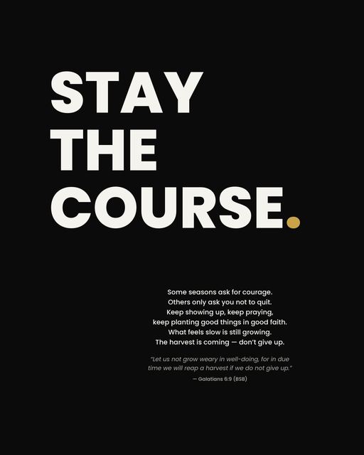 Stay the Course.