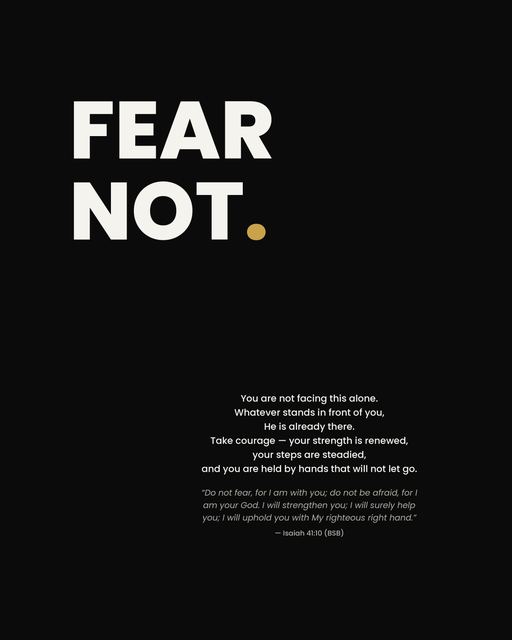 Fear Not.